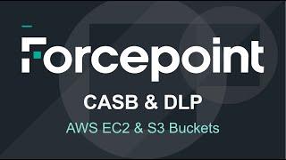 AWS EC2 & S3 Bucket Controls | Forcepoint CASB & Forcepoint DLP