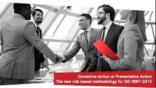 Corrective or Preventative Action - The new risk based methodology for ISO 9001:2015?