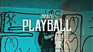 2KRAZY - PLAYBALL (OFFICIAL MUSIC VIDEO)