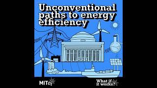 Unconventional paths to energy efficiency