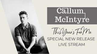 Callum McIntyre - New Release Live Stream [2021]