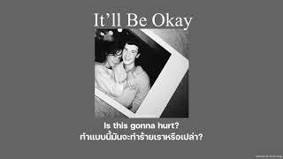 (แปลไทย/ซับไทย) It’ll Be Okay - Shawn Mendes (THAISUB)