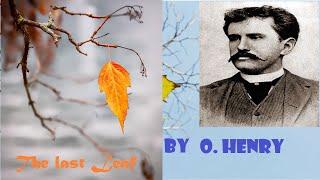 The Last Leaf by O. Henry Analysis and Literary Elements | Chopsed Corner