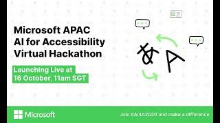 Microsoft APAC - AI for Accessibility Virtual Hackathon 2020 Launch