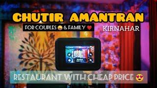 CHUTIR AMANTRAN KANDRA , KIRNAHAR / restora / Foodvlog /onlyricktv