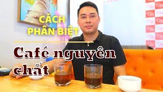 Cách phân biệt cà phê nguyên chất