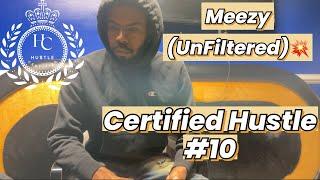 Certified Hustle #10 Meezy GOES OFF About  WEIRDOS & CREEPS, BANNED IN BOSTON DISS, & ShooterzMuzik