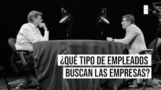 ¿Qué empleados y habilidades buscan las empresas de hoy? Enrique de la Madrid habla con Javier Torre