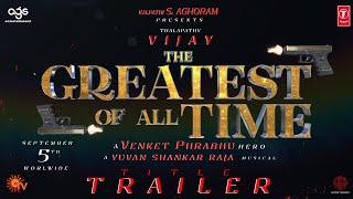 G.O.A.T OFFICIAL TRAILER | The Greatest Of All Time |Thalapathy Vijay | Venket Phrabu | Yuvan Shanka