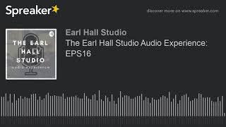 The Earl Hall Studio Audio Experience: EPS16