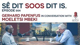 SÊ DIT SOOS DIT IS: Episode 054 - Moeletsi Mbeki