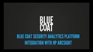 Blue Coat Security Analytics Integration With HP ArcSight