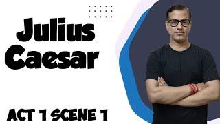 Act 1 Scene 1 Julius Caesar | Line by Line explanation of Julius Caesar | @sirtarunrupani