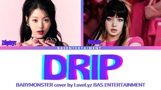 [COVER] DRIP - BABYMONSTER (cover by LoveLyz BAS ENTERTAINMENT)