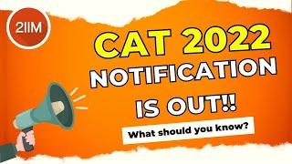 CAT 2022 Notification is OUT! | What should you know? | Start your CAT prep with 2IIM CAT Coaching