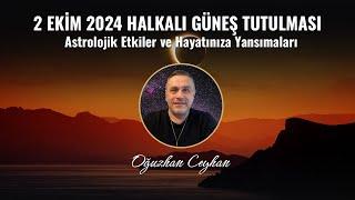 2 Ekim 2024 Halkalı Güneş Tutulması: Astrolojik Etkiler ve Hayatınıza Yansımaları