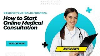 How to Start Online Medical Consultation in 2024