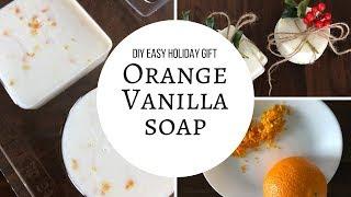 DIY Easy Homemade Holiday Gift Idea | Orange, Vanilla Soap | SweetMomentsofMine