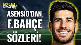 Fenerbahçe'de Asensio Gelişmesi! Marco Asensio'dan Fenerbahçe Transferi Açıklaması! #fenerbahçe