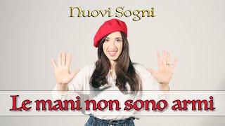 NO alla violenza sulle donne! - Le mani non sono armi - Canzoni di Nuovi Sogni