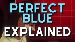 Perfect Blue Explained | WTF Happened??