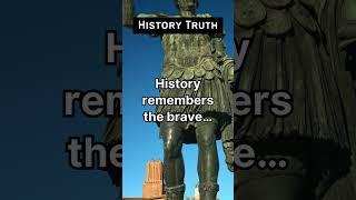 History remembers the brave…【History Truth】#shorts #facts #quotes #motivation