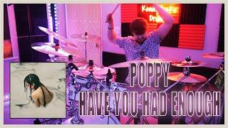 Poppy - have you had enough? [Drum Cover] | Kenny Meeks