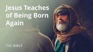 John 3 | Jesus Teaches of Being Born Again | The Bible