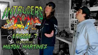 INTRUDERS Ep. 7 Featuring Milton Martinez