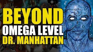 Beyond Omega Level: Dr. Manhattan | Comics Explained