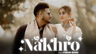 NAKHRO (Official Video) | Viram Bawa | Black Life Studios | New Punjabi Song 2023