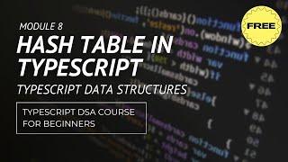 Data Structures in Typescript | HashTable | Full Course for beginners