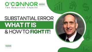 Substantial Error: What it is and how to fight it! | O'Connor & Associates