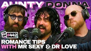 Romance Tips with Mr Sexy and Dr Love | Aunty Donna Podcast Ep 442