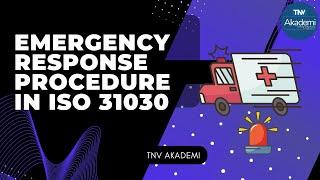 Emergency Response Procedure in ISO 31030