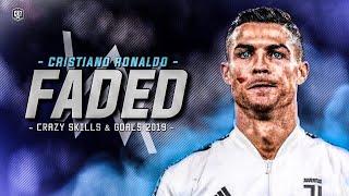 Cristiano Ronaldo • Alan Walker - Faded 2019 | Skills & Goals | HD