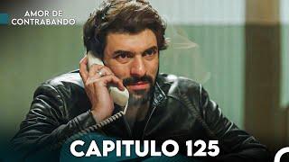 Amor De Contrabando Capitulo 125 (Doblada En Español)