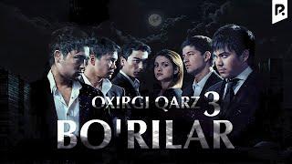 Bo'rilar 3 - Oxirgi qarz (o'zbek film) | Бурилар 3 - Охирги карз (узбекфильм)