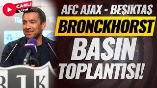 Giovanni van Bronckhorst Basın Toplantısı | Ajax - Beşiktaş | CANLI YAYIN