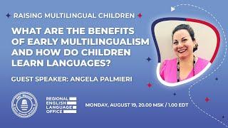 What are the benefits of early multilingualism and how do young children learn languages?