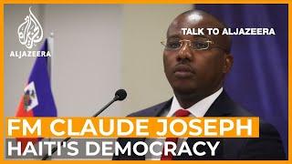 Claude Joseph: Is Haiti's democracy at risk? | Talk to Al Jazeera