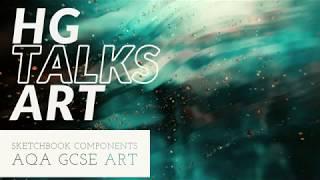 HG TALKS ART - Sketchbook Components - AQA GCSE ART GUIDE