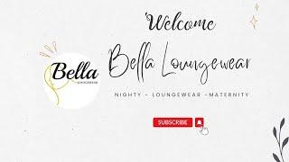 Welcome to Bella Loungewear Youtube Channel