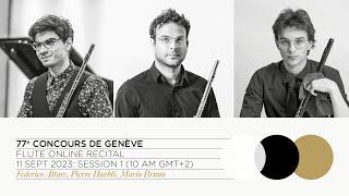 77th Concours de Genève: Flute Online Recital - Session 1 (Altare, Hurbli, Bruno)