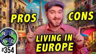 Is Living in Europe Worth It? - Pros and Cons of Expat Life in Europe