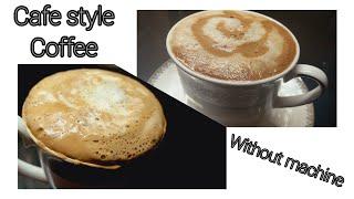 Two types of hot coffee without machine || cappuccino cafe style || Bushra's Kitchenette