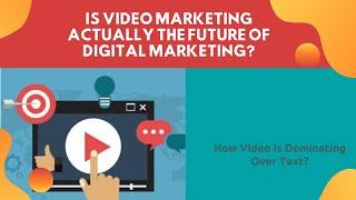 Is VIDEO Marketing actually the FUTURE of DIGITAL MARKETING? | Video content dominating text in 2020