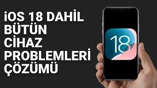 iOS 18 DAHİL BÜTÜN iOS VE iPHONE SORUNLARINI ÇÖZMENİN YOLU!