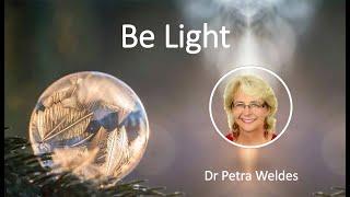 Be Light with Dr. Petra Weldes