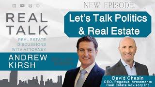 Let’s Talk Politics & Real Estate w/ David Chasin, CEO, Pegasus Investments Real Estate Advisory Inc